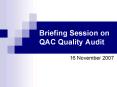 Briefing Session on QAC Quality Audit PowerPoint PPT Presentation