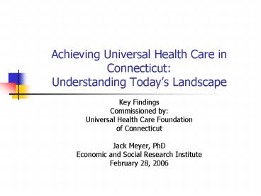 Achieving Universal Health Care in Connecticut: Understanding Todays Landscape