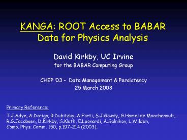 KANGA: ROOT Access to BABAR Data for Physics Analysis
