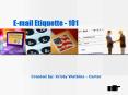 Email Etiquette 101 PowerPoint PPT Presentation