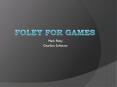 Foley For Games PowerPoint PPT Presentation