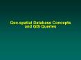 Geospatial Database Concepts and GIS Queries PowerPoint PPT Presentation