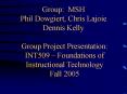 Group: MSH Phil Dowgiert, Chris Lajoie Dennis Kelly PowerPoint PPT Presentation