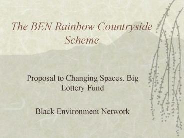 The BEN Rainbow Countryside Scheme