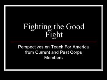 Fighting the Good Fight