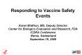 Responding to Vaccine Safety Events Karen Midthun, MD, Deputy Director Center for Biologics Evaluation and Research, FDA ICDRA Conference Berne, Switzerland September 19, 2008 PowerPoint PPT Presentation