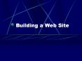 Building a Web Site PowerPoint PPT Presentation