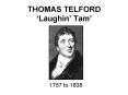 THOMAS TELFORD Laughin Tam PowerPoint PPT Presentation