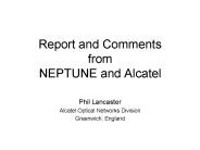 Report and Comments from NEPTUNE and Alcatel