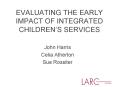 EVALUATING THE EARLY IMPACT OF INTEGRATED CHILDRENS SERVICES PowerPoint PPT Presentation