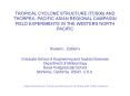 TROPICAL CYCLONE STRUCTURE TCS08 AND THORPEX PACIFIC ASIAN REGIONAL CAMPAIGN FIELD EXPERIMENTS IN TH PowerPoint PPT Presentation