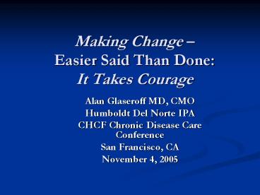 Making Change Easier Said Than Done: It Takes Courage