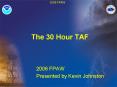 The 30 Hour TAF PowerPoint PPT Presentation