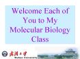 Welcome Each of You to My Molecular Biology Class PowerPoint PPT Presentation