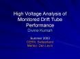 High Voltage Analysis of Monitored Drift Tube Performance Divine Kumah PowerPoint PPT Presentation