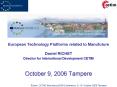 European Technology Platforms related to Manufuture Daniel RICHET Director for International Develop PowerPoint PPT Presentation