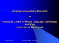 Language Engineering Research at Resource Centre for Indian Language Technology Solutions University of Hyderabad PowerPoint PPT Presentation