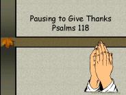 Pausing%20to%20Give%20Thanks%20Psalms%20118