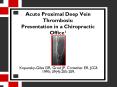 Acute Proximal Deep Vein Thrombosis: Presentation in a Chiropractic Office1 PowerPoint PPT Presentation