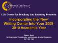 Incorporating the 'New' Writing Center into Your 2009-2010 Academic Year PowerPoint PPT Presentation
