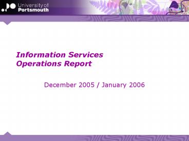 Information Services Operations Report