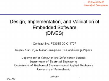 Design, Implementation, and Validation of Embedded Software (DIVES) Contract No. F33615-00-C-1707