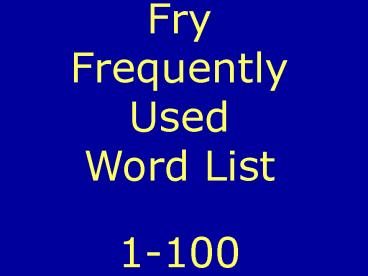 Fry Frequently Used Word List