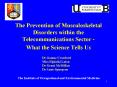 The Prevention of Musculoskeletal Disorders within the Telecommunications Sector What the Science Te PowerPoint PPT Presentation