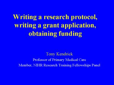 Writing a research protocol, writing a grant application, obtaining funding
