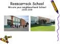 Rosscarrock School We are your neighbourhood School 2008-2009 PowerPoint PPT Presentation