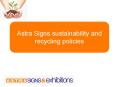 Astra Signs sustainability and recycling policies PowerPoint PPT Presentation