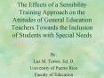 The Effects of a Sensibility Training Approach on the Attitudes of General Education Teachers Towards the Inclusion of Students with Special Needs PowerPoint PPT Presentation