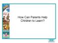 How Can Parents Help Children to Learn PowerPoint PPT Presentation