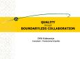QUALITY through BOUNDARYLESS COLLABORATION PowerPoint PPT Presentation