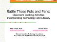 Rattle Those Pots and Pans: Classroom Cooking Activities Incorporating Technology and Literacy PowerPoint PPT Presentation