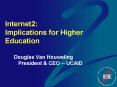 Internet2: Implications for Higher Education PowerPoint PPT Presentation