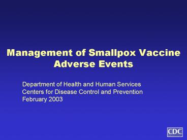 Management of Smallpox Vaccine Adverse Events