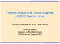 Present Status and Future Upgrade of KEKB Injector Linac PowerPoint PPT Presentation