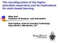 The reconfiguration of the higher education experience and its implications for workbased learning PowerPoint PPT Presentation