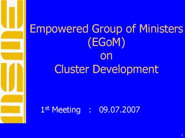 Empowered Group of Ministers EGoM on Cluster Development