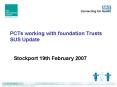 PCTs working with foundation Trusts SUS Update PowerPoint PPT Presentation