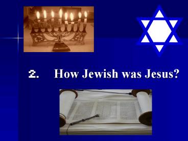 2' How Jewish was Jesus