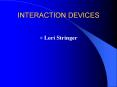 INTERACTION DEVICES PowerPoint PPT Presentation