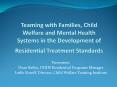 Teaming with Families, Child Welfare and Mental Health Systems in the Development of Residential Tre PowerPoint PPT Presentation