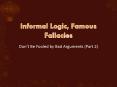 Informal Logic, Famous Fallacies PowerPoint PPT Presentation