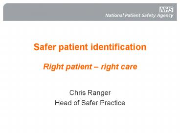 Safer patient identification Right patient right care