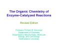 The Organic Chemistry of Enzyme-Catalyzed Reactions Revised Edition PowerPoint PPT Presentation