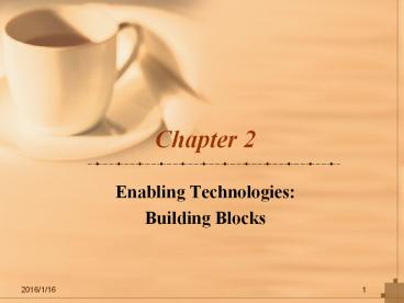Enabling Technologies: