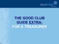 THE GOOD CLUB GUIDE EXTRA: FOR A TREASURER PowerPoint PPT Presentation