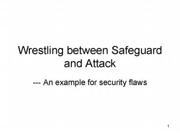 Wrestling between Safeguard and Attack